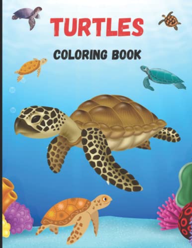 Turtles Coloring Book: Coloring Book for Kids, Toddlers, Preschoolers ...