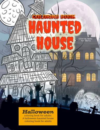 HAUNTED HOUSE coloring book- Halloween coloring book for adults: A ...