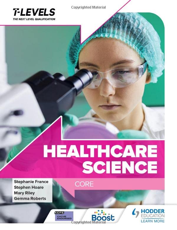 Healthcare Science T Level Core by Stephanie France Goodreads