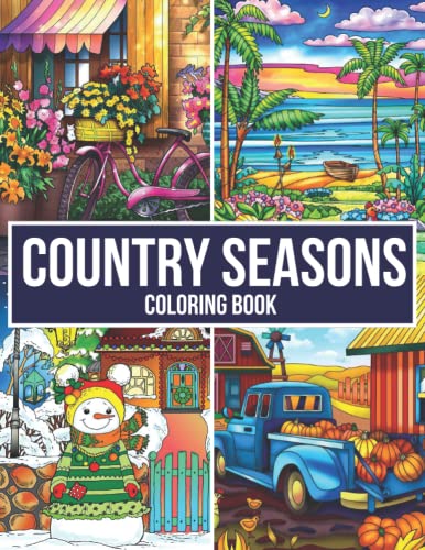Country Seasons Coloring Book: An Adult Coloring Book with Detailed ...