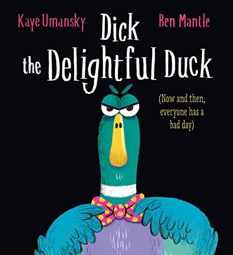 Dick the Delightful Duck by Kaye Umansky | Goodreads