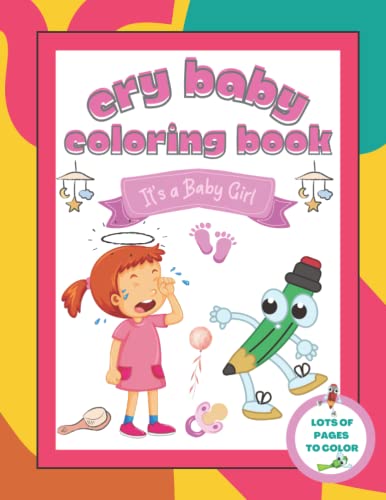 Cry Baby Coloring Book: Crybaby is a delightful and fun coloring book ...