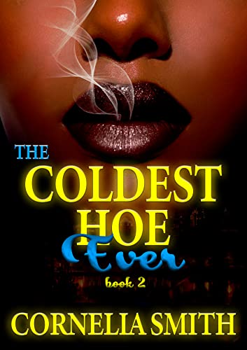 The Coldest Hoe Ever: Book 2
