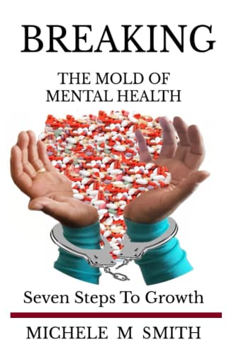Breaking the mold of Mental Health: Seven Steps to Growth