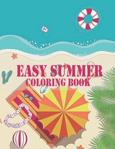 Easy Summer Coloring Book: An Adult Coloring Book Featuring Easy and ...