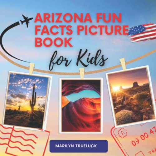 Arizona Fun Facts Picture Book for Kids An Educational Country City