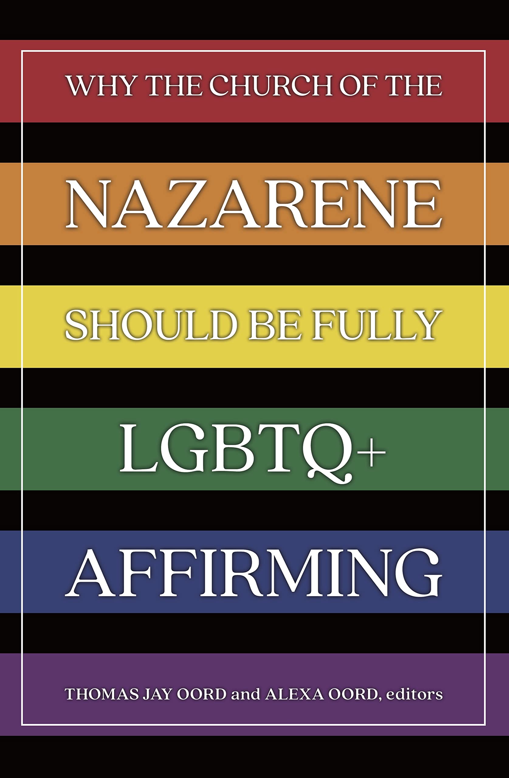 Why the Church of the Nazarene Should Be Fully LGBTQ+ Affirming book cover
