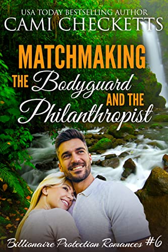 Matchmaking the Bodyguard and the Philanthropist book cover