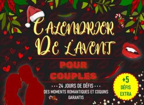 Calendrier de l'Avent POUR COUPLE: 24 défis plus romantiques, chauds et