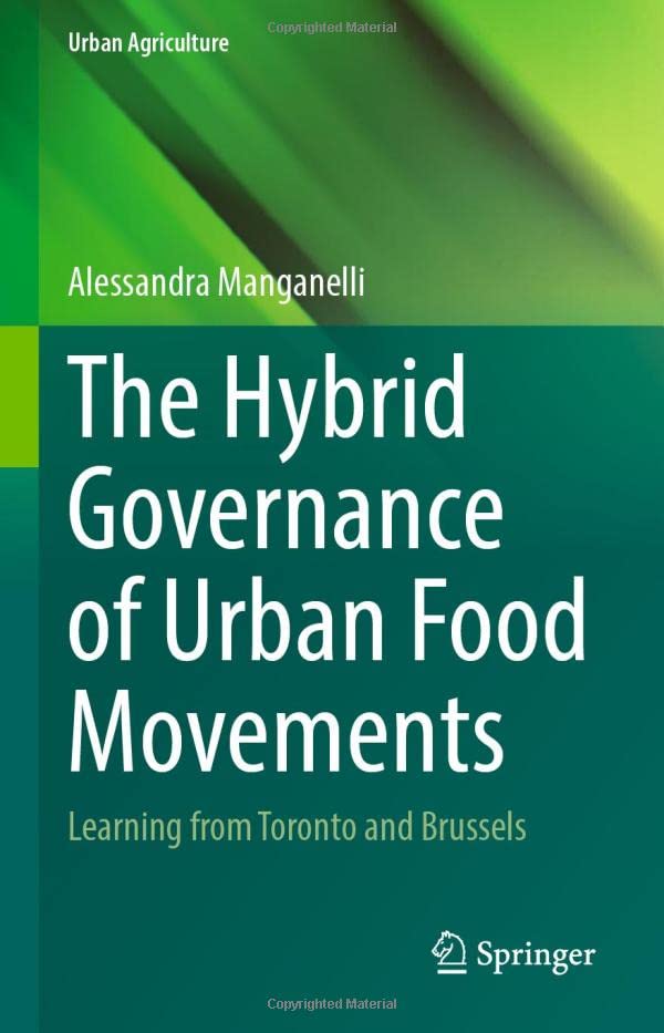The Hybrid Governance of Urban Food Movements: Learning from Toronto ...