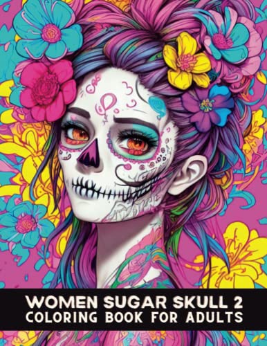Sugar Skull Adult Coloring Book Women's Portrait 2: A Coloring Book for ...