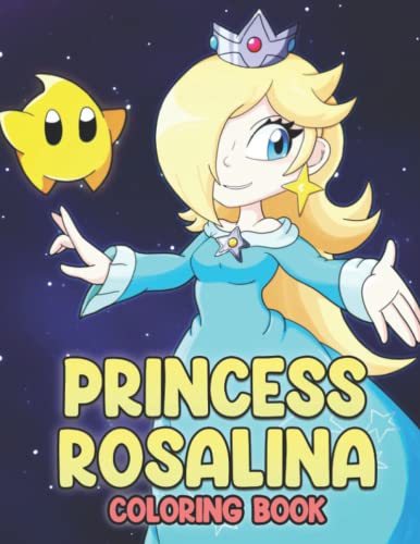 Princess Rosalina Coloring Book: Wonderful Coloring Pages Featuring
