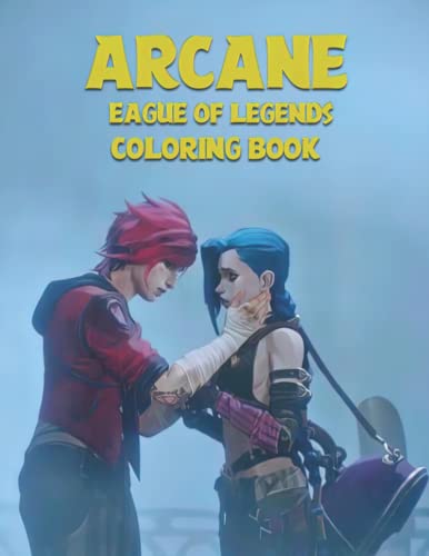 Arcane Coloring Book: Unofficial The League Anxiety Of Premium Legends ...