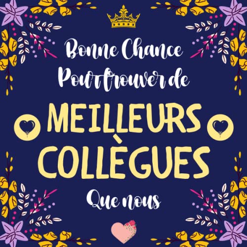 Bonne chance pour trouver de Meilleurs collègues que nous Cadeau collègue Livre d