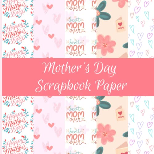 Mother's Day Scrapbook Paper: Mother's Day Themed Double Sided Craft ...
