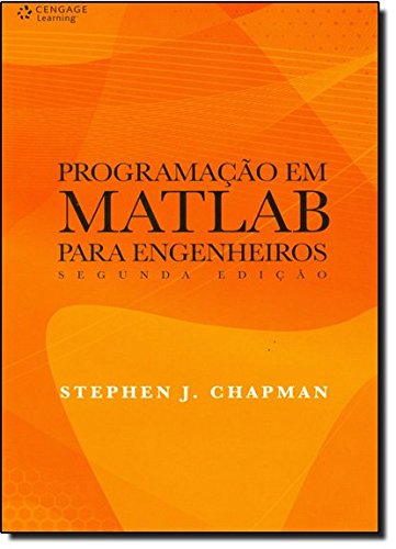 Programacao em Matlab Para Engenheiros by Stephen J. Chapman | Goodreads
