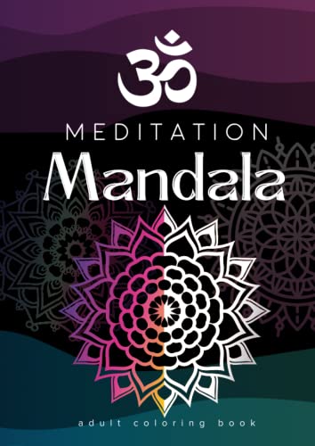 Mandala Meditation: An adult coloring book for anxiety and adult