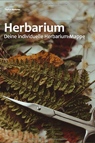 Herbarium: Deine individuelle Herbarium Mappe by Tayfun Korkmaz | Goodreads