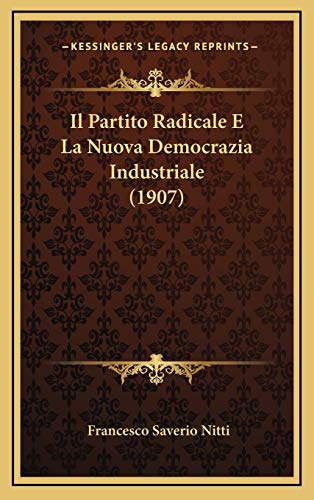 Il Partito Radicale E La Nuova Democrazia Industriale (1907) by