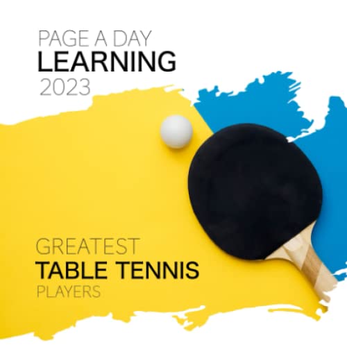 Greatest Table Tennis Players Page a Day Learning 2023 by Golden Print