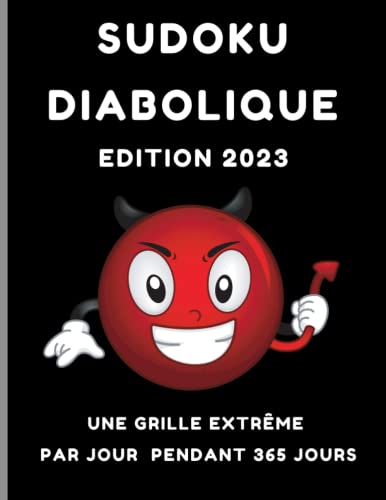 Sudoku Diabolique Edition 2023 Une Grille Extr me Par Jour Pendant 