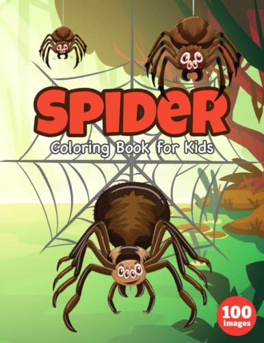 Spider Coloring Book for Kids: A Unique Collection of 100 Coloring Pages with Cute Spiders ...