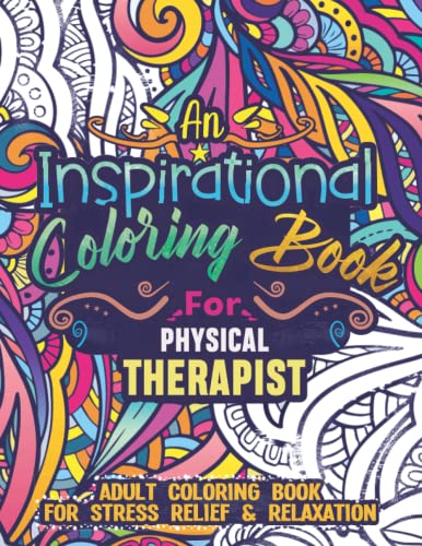Physical Therapist Coloring Book: A Funny & Inspirational Physical ...