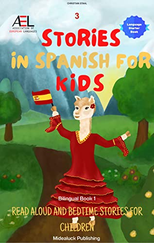 3 Stories in Spanish for Kids: Read Aloud and Bedtime Stories for Children (Bilingual Book nº 1)
