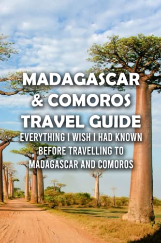 Madagascar & Comoros Travel Guide: Everything I Wish I Had Known Before