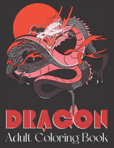 Dragon Adult Coloring Book: Beautiful Mythical Creatures Coloring Book ...