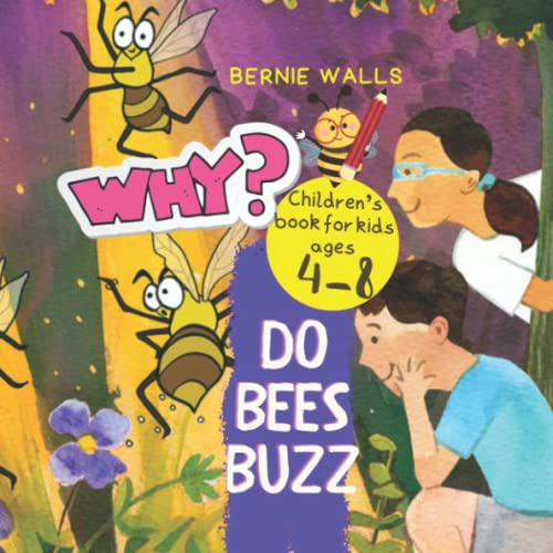 Why Do Bees Buzz? An Animal Story About Bees Can't Work Quietly, They