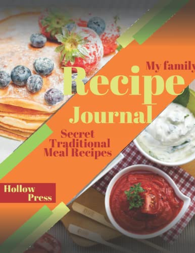My Family Recipe Journal: Secret Traditional Meal Recipes: 100 pages ...