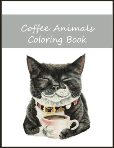 Coffee Animals: Coloring book A Fun Coloring Gift Book for Coffee ...