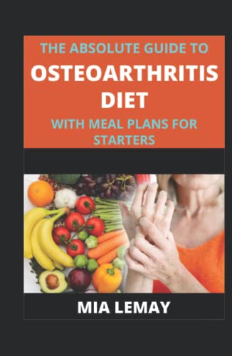 The Absolute Guide To Osteoarthritis Diet With Meal Plan For Starters ...