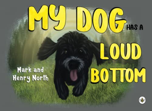 My Dog has a Loud Bottom