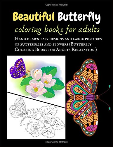 Beautiful Butterfly Coloring Books for Adults: Hand drawn easy designs
