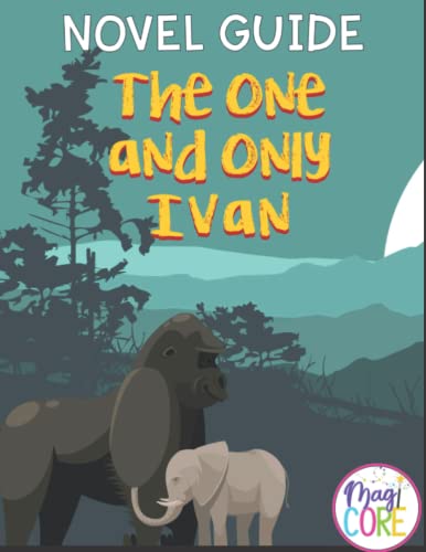 The One and Only Ivan: Novel Study by Mrs. Julie Bochese | Goodreads