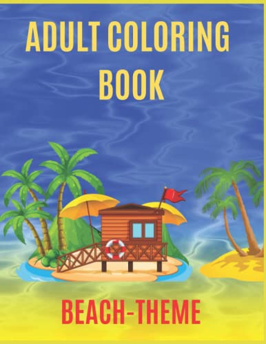 Adult Coloring Book Beach Theme: An Adult Coloring Book Featuring ...