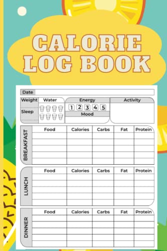 The Ultimate Calorie Counter Log Book: A Comprehensive Log Book for ...