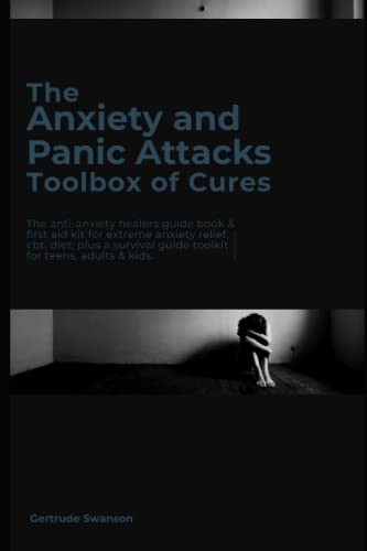 The Anxiety and Panic Attacks Toolbox of Cures: The anti-anxiety ...