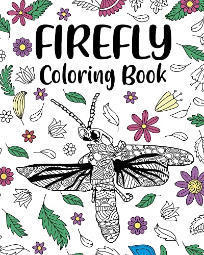 Firefly Coloring Book: Adult Crafts & Hobbies Coloring Books, Floral ...