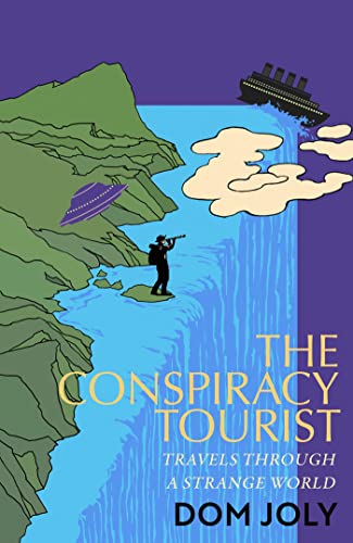 The Conspiracy Tourist: Travels Through a Strange World