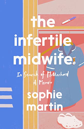 The Infertile Midwife: In Search of Motherhood