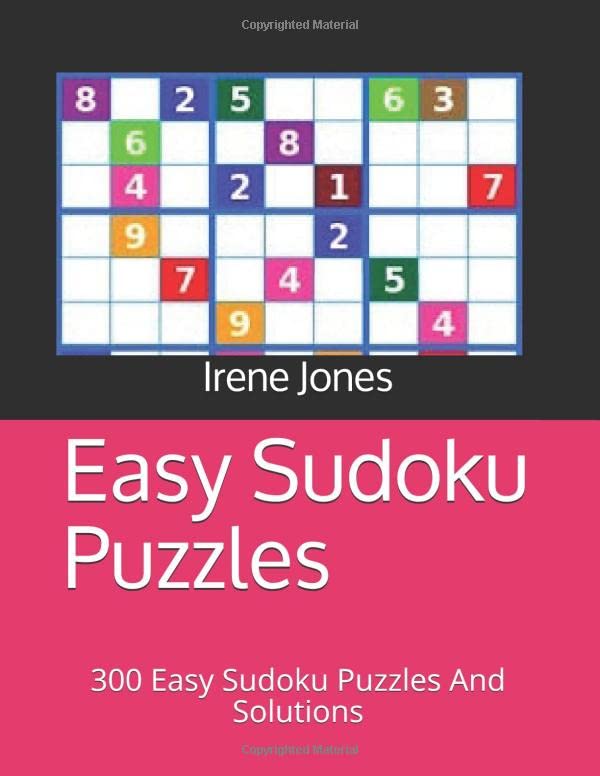 Easy Sudoku Puzzles 300 Easy Sudoku Puzzles And Solutions by Irene