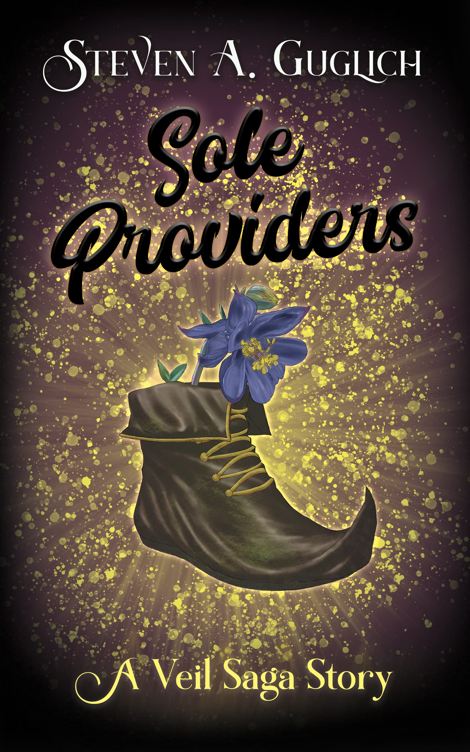 Sole Providers A Veil Saga Story (The Veil Saga) by Steven Guglich