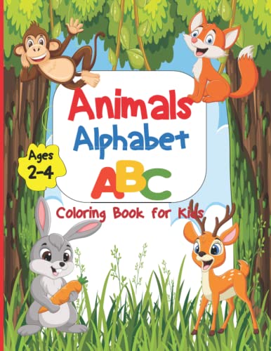 Animals Alphabet ABC Coloring Book for Kids Ages 2-4: My First A to Z ...