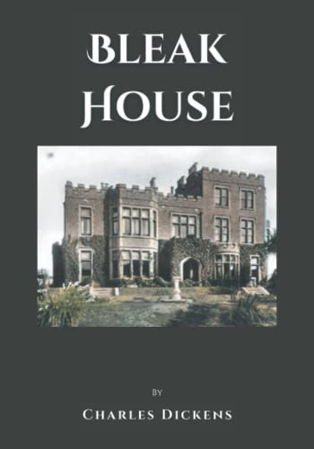 Bleak House: A Classic Orphan Legal Case Novel by Charles Dickens ...