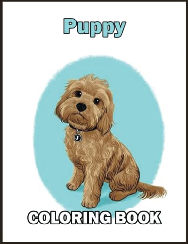Puppy Coloring Book: 110 Easy Puppy Coloring Pages, Use for Kids
