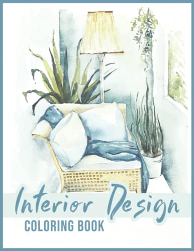 Interior Design Coloring Book: Beautiful Coloring Book for both kids