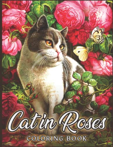 Cat in Roses Coloring Book: For Adults & Teens Featuring Cute Cats ...